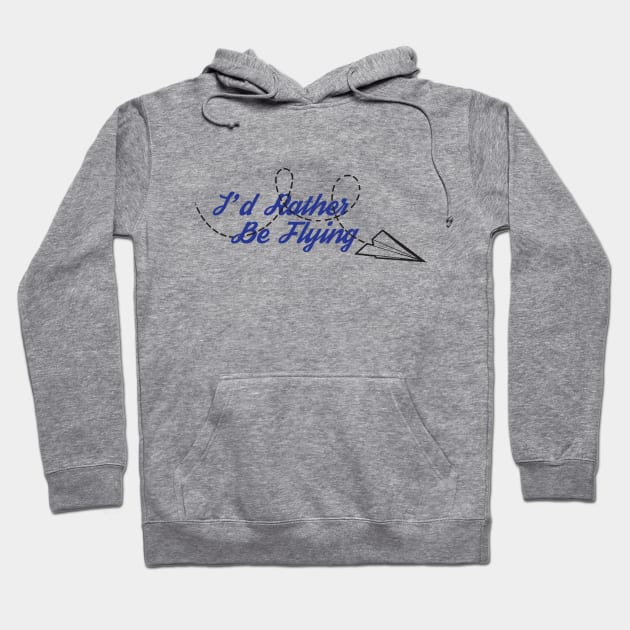 I'd Rather Be Flying [Paper Plane] Hoodie by Wykd_Life